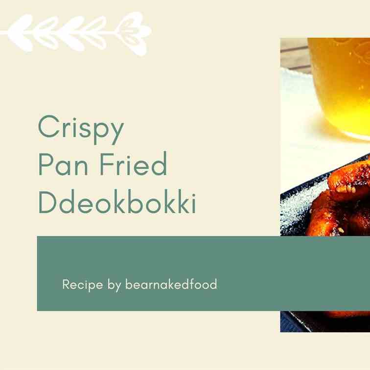 Crispy Pan Fried Ddeokbokki