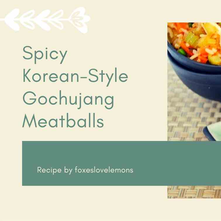 Spicy Korean-Style Gochujang Meatballs