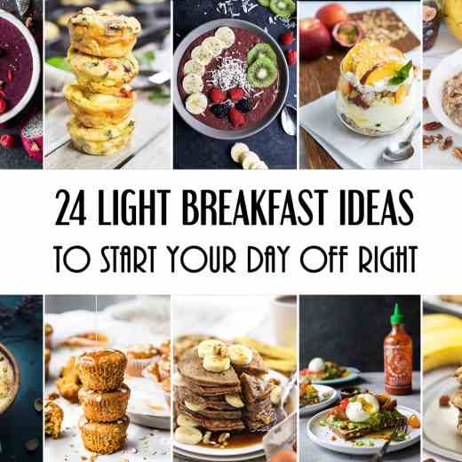 24 Light Breakfast Ideas To Start Your Day