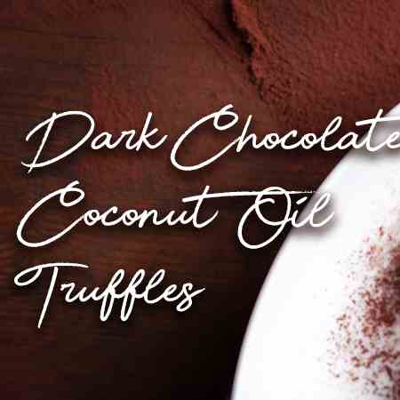 Dark Chocolate Coconut Oil Truffles