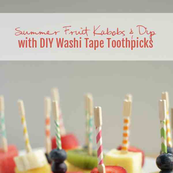Fruit Kabobs - DIY Washi Tape Toothpicks