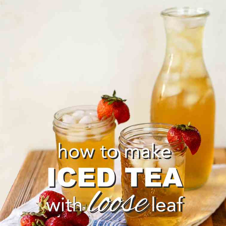 How to Make Iced Tea from Loose Leaf