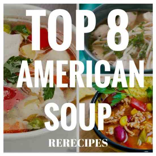 Top 8 American Soup Recipes