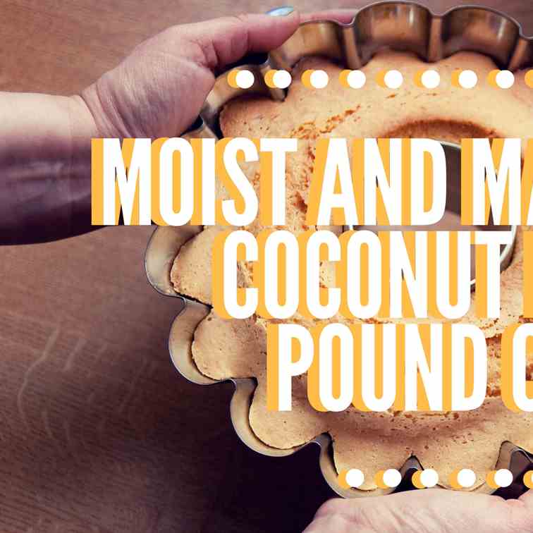 Moist - Marvelous Coconut Flour Pound Cake