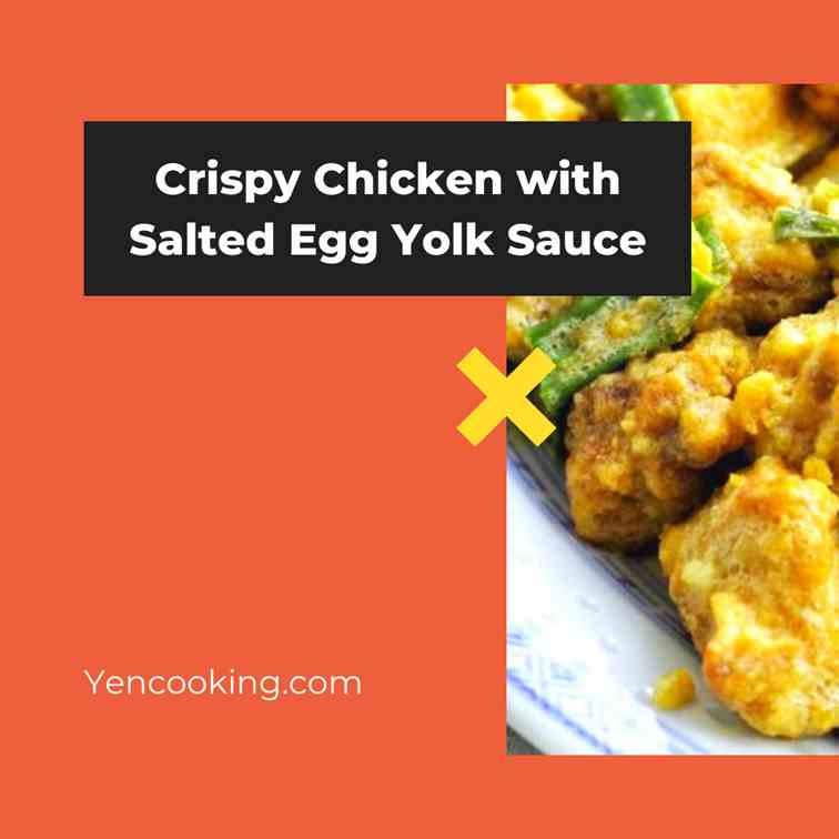 Crispy Chicken with Salted Egg Yolk Sauce