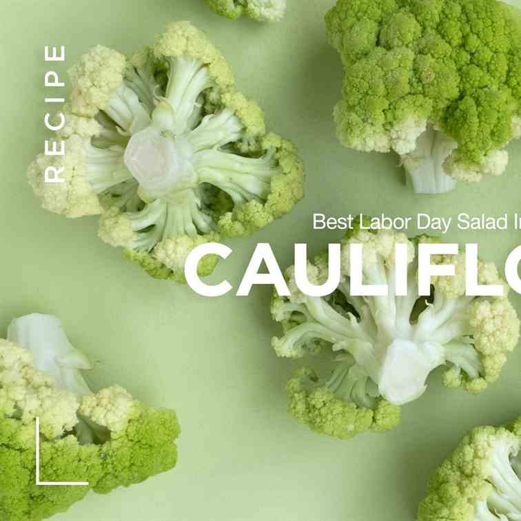 Best Labor Day Salad Ingredient- Cauliflow